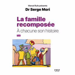ISBN La famille recomposée - À chacune son histoire : Le livre de Serge Mori, Santé, esprit et corps, 208 pages