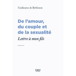 ISBN Lettre à mon fils au sujet de l'amour, du couple et de la sexualité : Le livre de Guillaume de Brebisson
