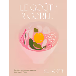 ISBN Le goût de ma Corée : Le livre de Su Scott, Alimentation, 240 pages