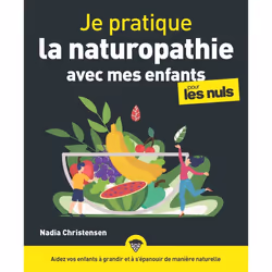 ISBN Je pratique la naturopathie avec mes enfants pour les Nuls : Le livre de Nadia Christensen, Santé, esprit et corps, 192  ...