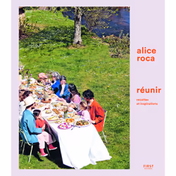 ISBN Réunir, recettes et inspirations : Le livre de Alice Roca, Alimentation, 368 pages