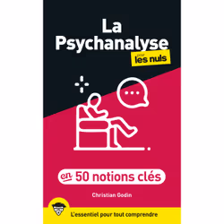 ISBN La psychanalyse pour les Nuls en 50 notions clés, 2e éd : Le livre de Christian Godin, Science & nature, 272 pages