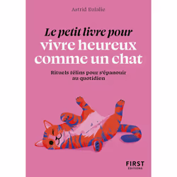 ISBN Le Petit livre pour vivre heureux comme un chat : Le livre de Astrid Eulalie, Santé, esprit et corps, 160 pages