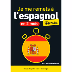 ISBN Je me remets à l'espagnol en 2 mois ! Pour les Nuls, 2e éd : Le livre de Alba Bordetas Bonilla, Science & nature, 528 pa ...
