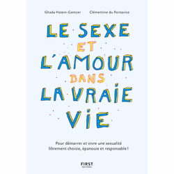 ISBN Le sexe et l'amour dans la vraie vie, 2e éd - Pour démarrer et vivre une sexualité librement choisie, épanouie et respon ...