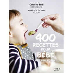 ISBN 400 recettes pour bébé, NED - De 4 mois à 3 ans : Le livre de Caroline Bach