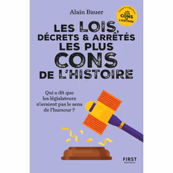 ISBN Les lois, décrets et arrêtés les plus cons de l'Histoire : Le livre de Alain Bauer, Essai, 208 pages