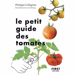 ISBN Le Petit Guide jardin des tomates : Le livre de Philippe Collignon, Lise Herzog, métier & loisirs, 160 pages