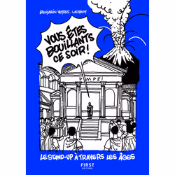 ISBN Vous êtes bouillants ce soir ! - Le Stand-up à travers les âges : Le livre de Benjamin Veyres, Ladyboy, Humoristique, 12 ...