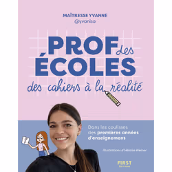 ISBN Prof des écoles : des cahiers à la réalité : Le livre de Maîtresse Yvanne, Héloise Weiner, Essai, 192 pages