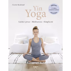ISBN Le Yin Yoga, nouvelle édition enrichie de vidéos exclusives : Le livre de Cécile Roubaud, Santé, esprit et corps, 288 pa ...