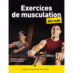 ISBN Exercices de musculation pour les Nuls, 2e éd : Le livre de Michael Gundill, Frédéric Delavier, Sport & loisirs, 288 pag ...
