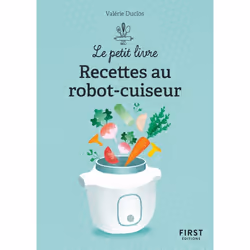 ISBN Le Petit livre de - 150 recettes au robot cuiseur, 2e éd : Le livre de Valérie Duclos, Alimentation, 160 pages