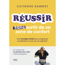 ISBN Réussir sans sortir de sa zone de confort - Une stratégie inédite pour progresser et atteindre à coup sûr ses objectifs ! : Le livre de Catherine Rambert
