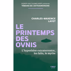 ISBN Le Printemps des ovnis - L'Hypothèse extraterrestre, les faits, le mythe : Le livre de Charles-Maxence Layet, métier & l ...