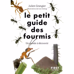 ISBN Le Petit guide des fourmis : Le livre de Julien Grangier, Lise Herzog, métier & loisirs, 160 pages