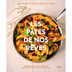 ISBN Les pâtes de nos rêves : Le livre de Deborah Dupont-Daguet, Alimentation, 160 pages