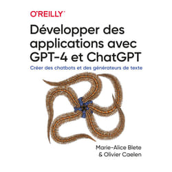 ISBN Développer des applications avec GPT-4 et ChatGPT : Le livre de Marie-Alice Blete, Olivier Caelen