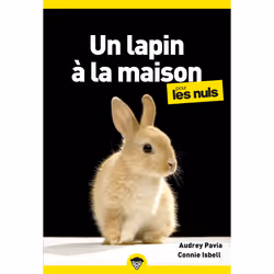ISBN Un lapin à la maison pour les Nuls, poche : Le livre de Audrey Pavia, Connie Isbell, métier & loisirs, 368 pages