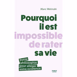 ISBN Pourquoi il est impossible de rater sa vie : Le livre de Marc Welinski, Essai, 320 pages