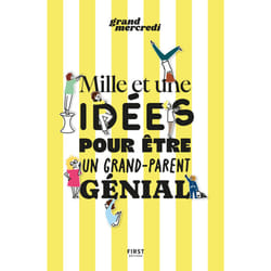 ISBN Mille et une idées pour être un grand-parent génial : Le livre de Grand mercredi
