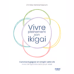 ISBN Vivre pleinement son ikigaï - Comment gagner et remplir votre vie avec ce qui a du sens pour vous : Le livre de Christie ...