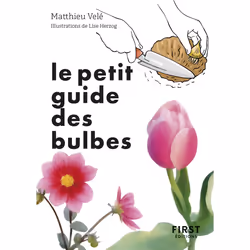 ISBN Le Petit guide des bulbes : Le livre de Matthieu Velé, Lise Herzog, métier & loisirs, 159 pages