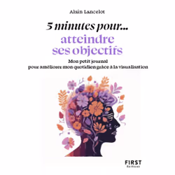ISBN Petit livre - 5 minutes... atteindre ses objectifs : Le livre de Alain Lancelot, Santé, esprit et corps, 160 pages