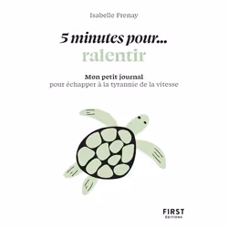 ISBN Petit livre - 5 minutes... pour ralentir : Le livre de Isabelle Frenay, Santé, esprit et corps, 160 pages