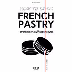 ISBN How to cook french pastry : Le livre de Julie Soucail, Alimentation, 108 pages