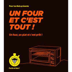 ISBN Un four et c'est tout - pour les Nuls, Facile et bon : Le livre de Émilie Laraison, Lene Knudsen, Alimentation, 256 page ...