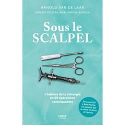 ISBN Sous le scalpel - Une histoire de la chirurgie en 29 opérations remarquables : Le livre de Arnold van de Laar