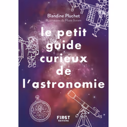 ISBN Petit Guide Curieux de l'astronomie : Le livre de Blandine Pluchet, métier & loisirs, 160 pages