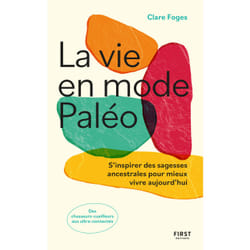 ISBN La vie en mode paléo - S'inspirer des sagesses ancestrales pour mieux vivre aujourd'hui : Le livre de Clare Foges