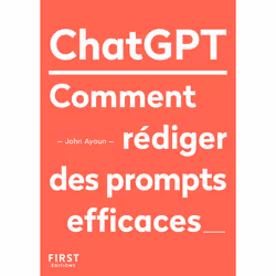 ISBN Le Petit livre de ChatGPT - Comment rédiger des prompts efficaces : Le livre de John Ayoun, Computer science, 160 pages