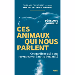 ISBN Ces animaux qui nous parlent - Ces gardiens qui nous reconnectent à notre humanité : Le livre de Pénélope Bonnaud, métie ...
