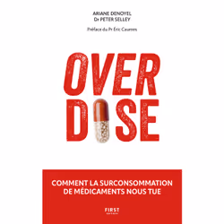 ISBN Overdose - Comment la surconsommation de médicaments nous tue : Le livre de Ariane Denoyel, Peter Selley, société, 240 p ...