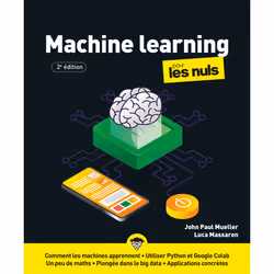 ISBN Le Machine learning pour les Nuls - 2e édition : Le livre de Luca Massaron, John Paul Mueller, Computer science, 540 pag ...