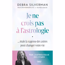 ISBN Je ne crois pas à l'astrologie - Mais la sagesse des astres peut changer votre vie : Le livre de Debra Silverman, métier ...