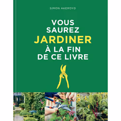 ISBN Vous saurez jardiner à la fin de ce guide : Le livre de Simon Akeroyd, métier & loisirs, 224 pages