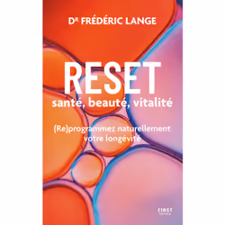 ISBN RESET : santé, beauté, vitalité - (Re)programmez naturellement votre longévité : Le livre de Frédéric Lange, Santé, espr ...