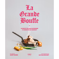 ISBN La Grande bouffe : les recettes pour apprendre à cuisiner en se marrant : Le livre de Sandy Ramier, Alimentation, 168 pa ...