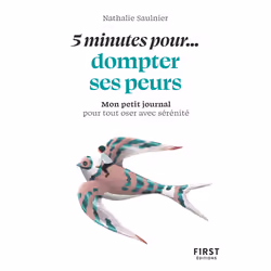 ISBN Petit livre - 5 minutes pour... dompter ses peurs : Le livre de Nathalie Saulnier, Santé, esprit et corps, 160 pages