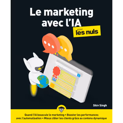 ISBN Le Marketing avec l'IA pour les Nuls : Le livre de Shiv Singh, Science & nature, 480 pages
