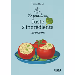 ISBN Le Petit livre - Juste 2 ingrédients 140 recettes, 2e éd. : Le livre de Héloïse Martel, Alimentation, 160 pages