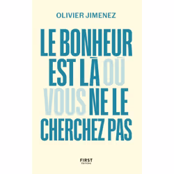 ISBN Le bonheur est là où vous ne le cherchez pas : Le livre de Olivier Jimenez, Santé, esprit et corps, 272 pages