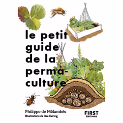 ISBN Le Petit guide de la permaculture : Le livre de Philippe de Mélambès, Lise Herzog, métier & loisirs, 160 pages
