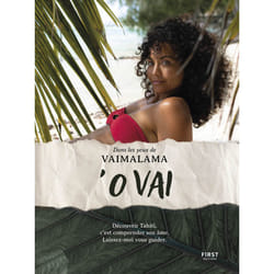 ISBN O VAI - Découvrir Tahiti c'est comprendre son âme. Laissez-moi vous guider : Le livre de Vaimalama