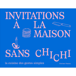 ISBN L'invitation sans chichi : Le livre de Floriane Dumen, Alimentation, 224 pages