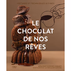 ISBN Le chocolat de nos rêves : Le livre de Deborah Dupont-Daguet, Alimentation, 168 pages
